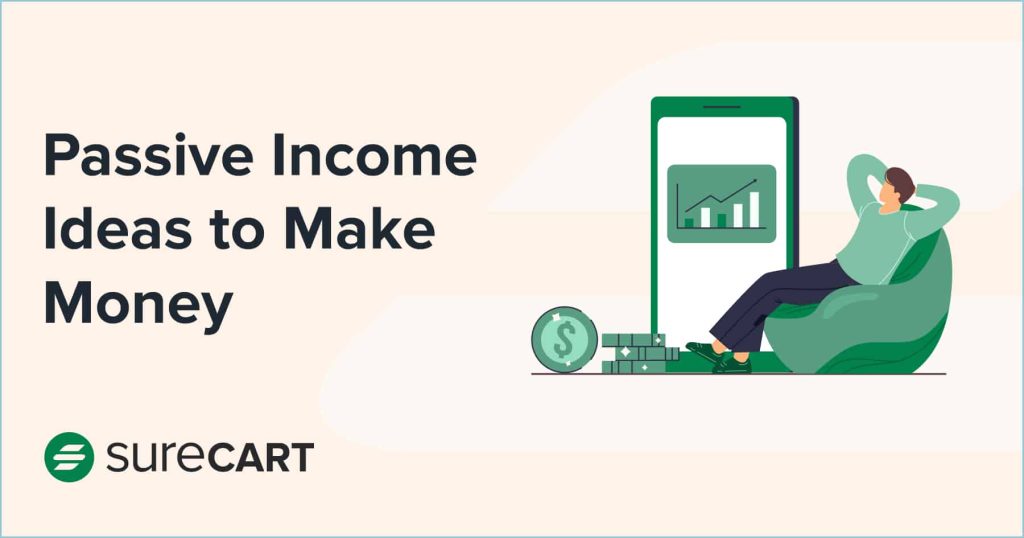 Passive income ideas to make money